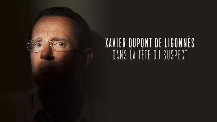 Постер Xavier Dupont de Ligonnès : dans la tête du suspect