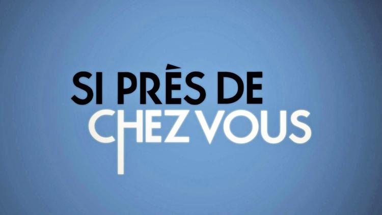 Постер Si près de chez vous