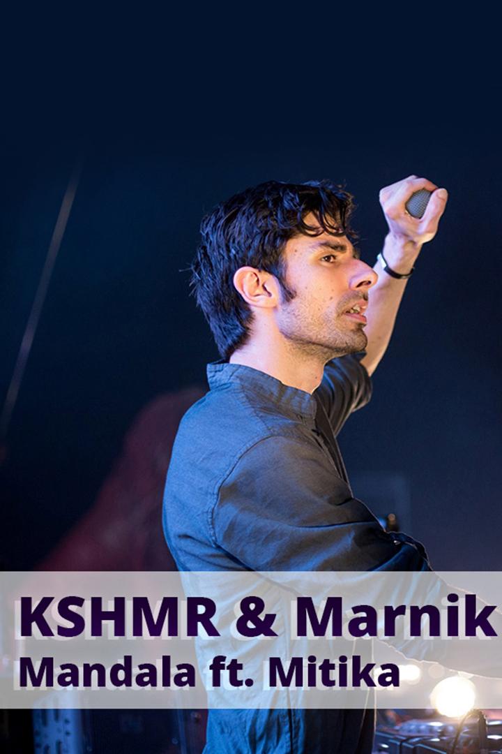 KSHMR & Marnik. Mandala ft. Mitika (kshmr-marnik-mandala-ft-mitika) Музыка