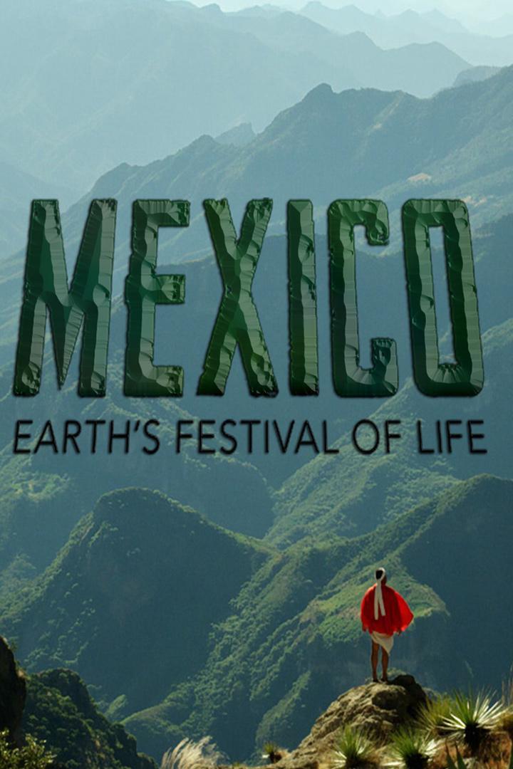 Mexico: Earth's Festival of Life (mexico-earths-festival-of-life) Документальный сериал