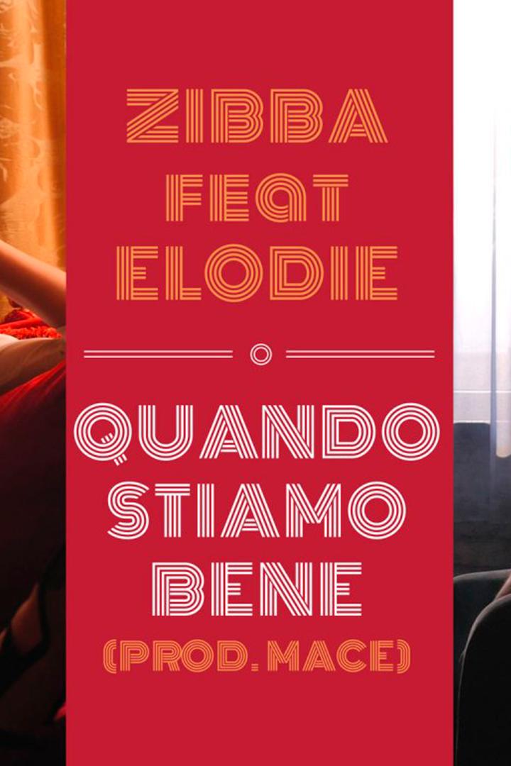 Zibba. Quando Stiamo Bene feat. Elodie (prod. Mace) (zibba-quando-stiamo-bene-feat-elodie-prod-mace) Музыка