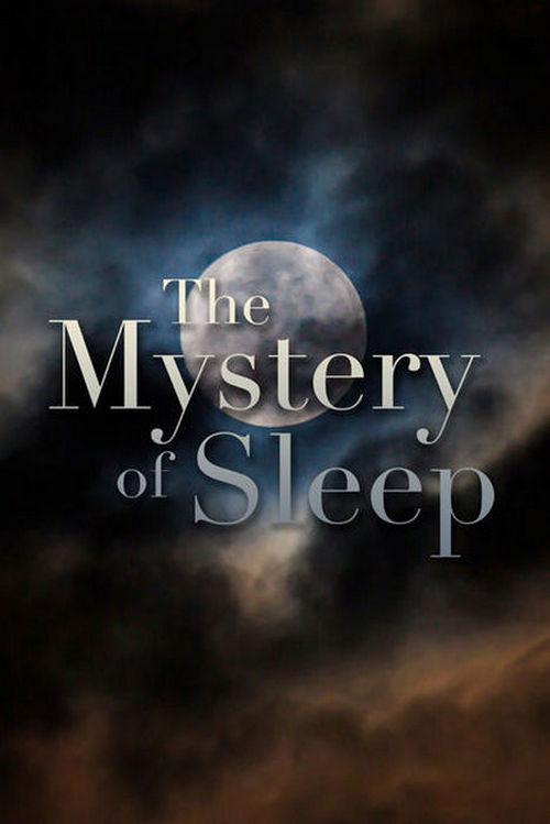 The Mystery of Sleep (the-mystery-of-sleep) Документальный фильм