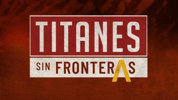 Постер Titanes Sin Fronteras