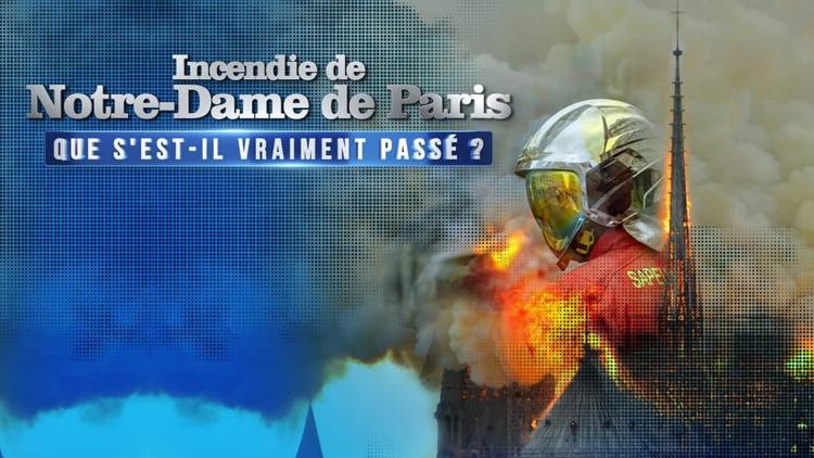 Постер Incendie de Notre-Dame de Paris : que s'est-il vraiment passé ?