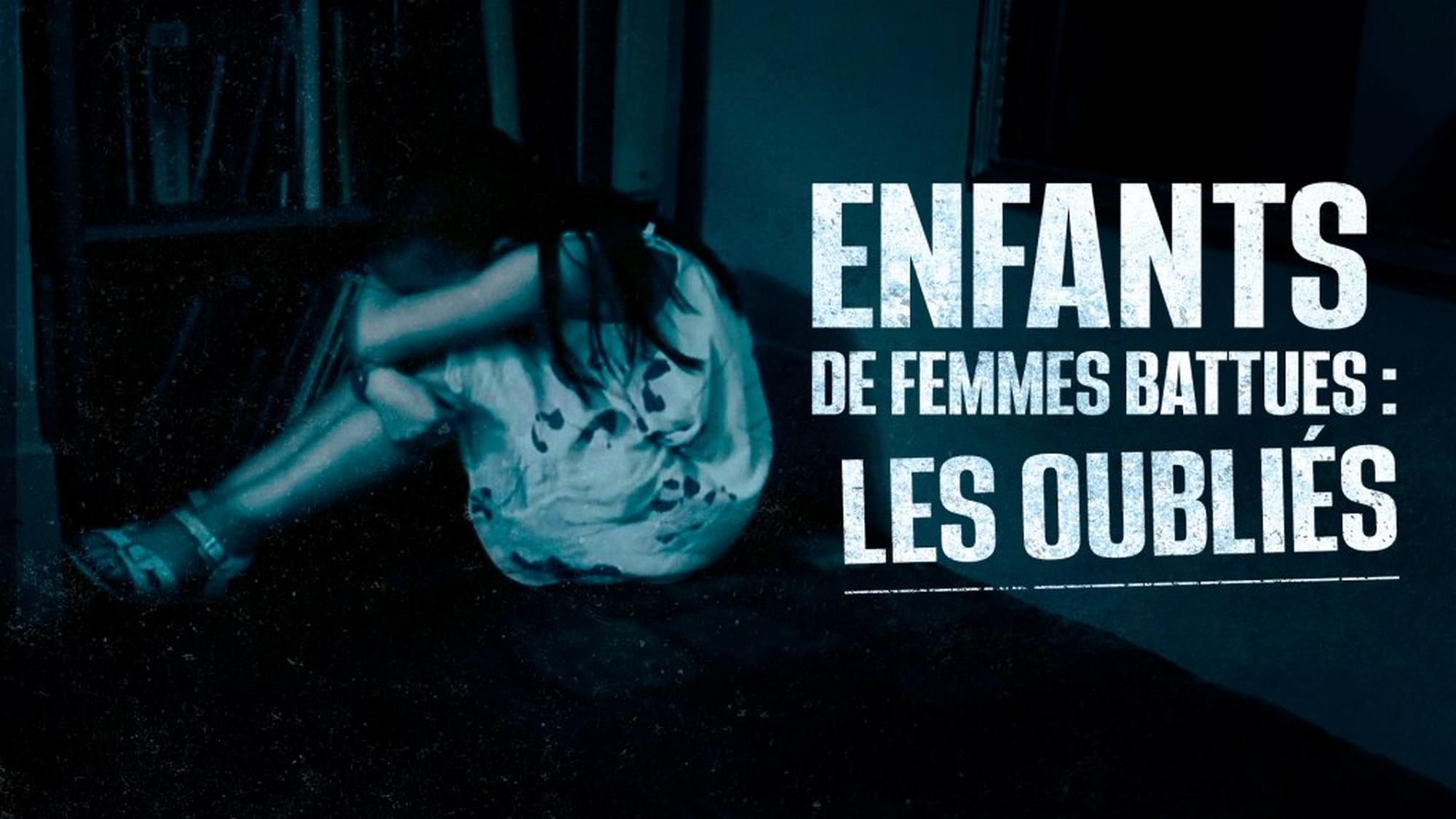 Enfants de femmes battues, les oubliés (enfants-de-femmes-battues-les-oublis) Документальный фильм
