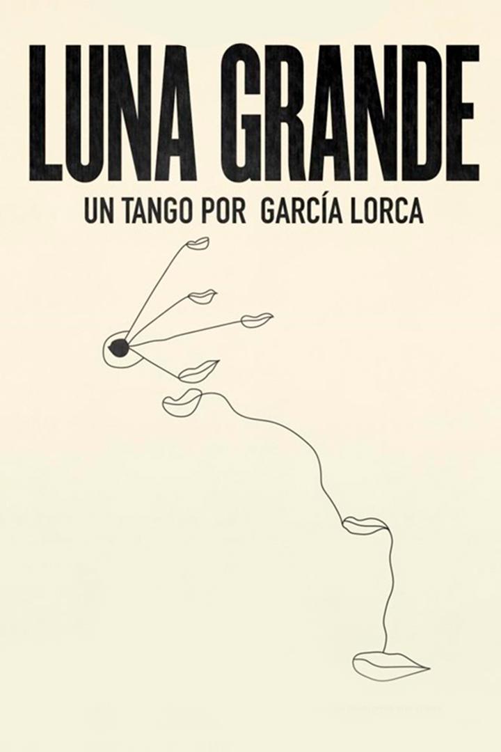 Luna grande. Un tango por García Lorca (luna-grande-un-tango-por-garca-lorca) Документальный фильм