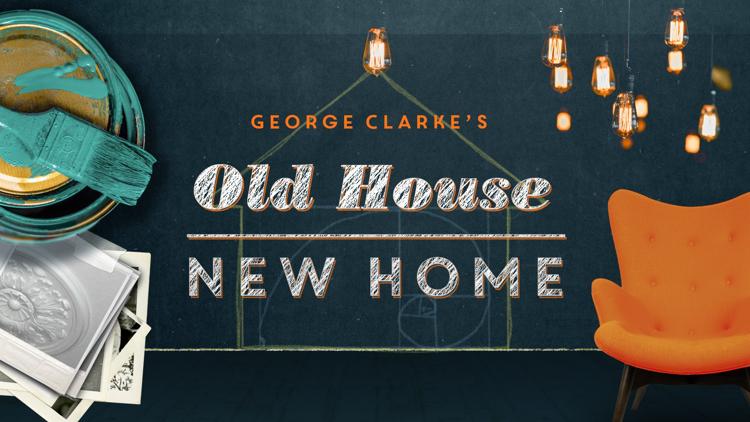 Постер George Clarke's Old House New Home