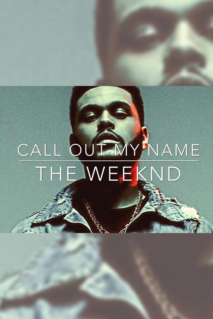 The Weeknd. Call Out My Name (the-weeknd-call-out-my-name) Музыка