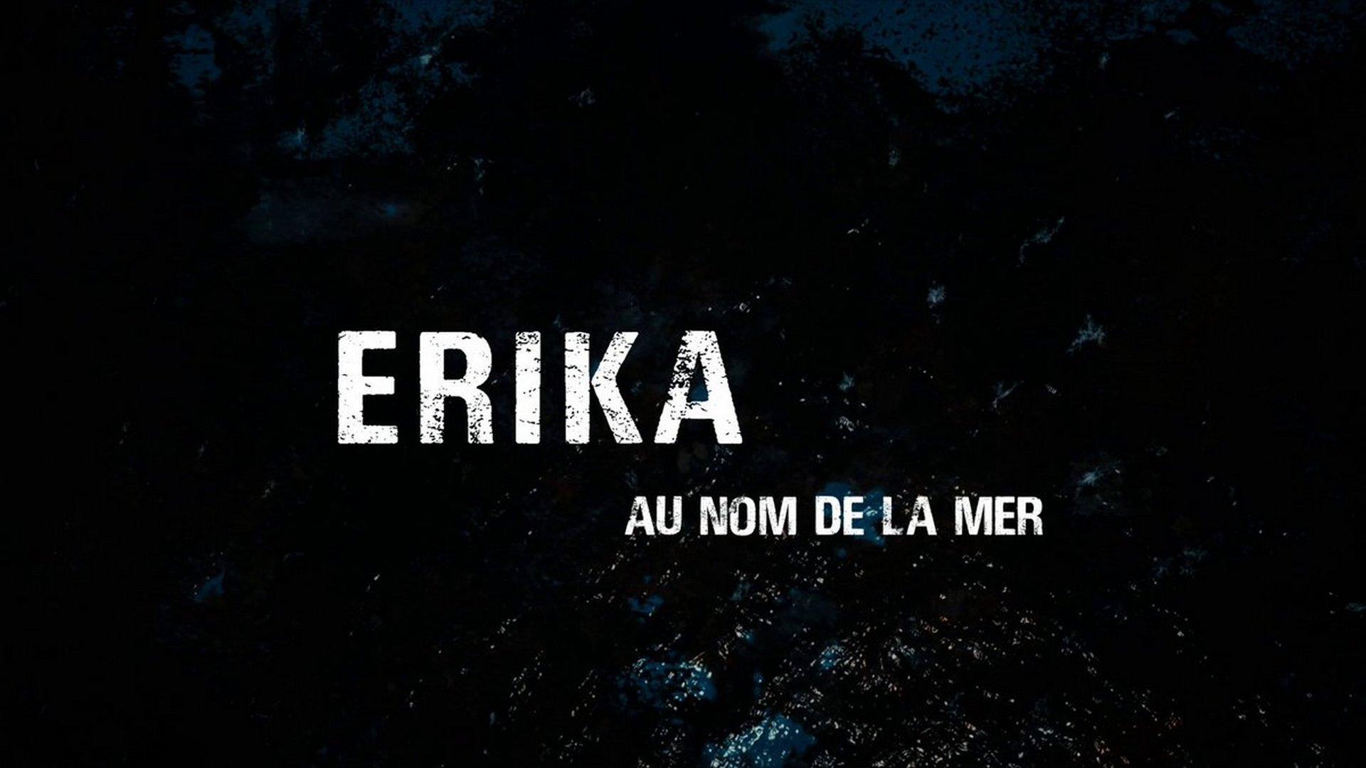 Erika, au nom de la mer (erika-au-nom-de-la-mer) Документальный фильм