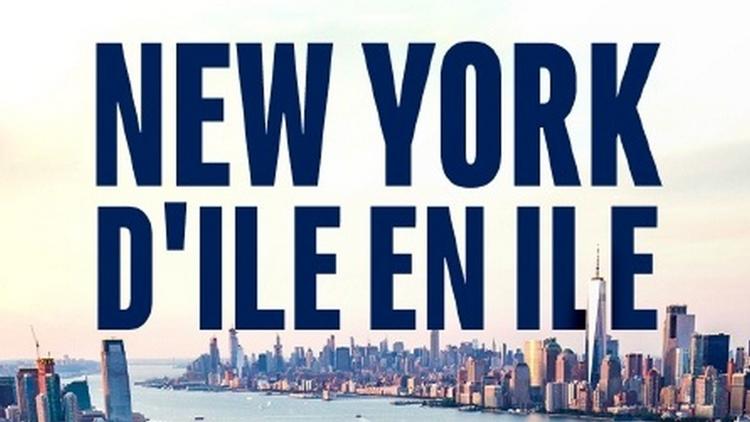 Постер New York d'île en île