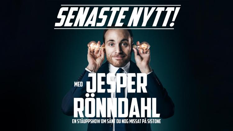 Постер Senaste nytt med Jesper Rönndahl