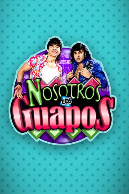 Nosotros los guapos (nosotros-los-guapos) Сериал 2016