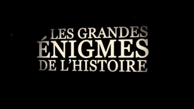 Постер Les grandes énigmes de l'histoire