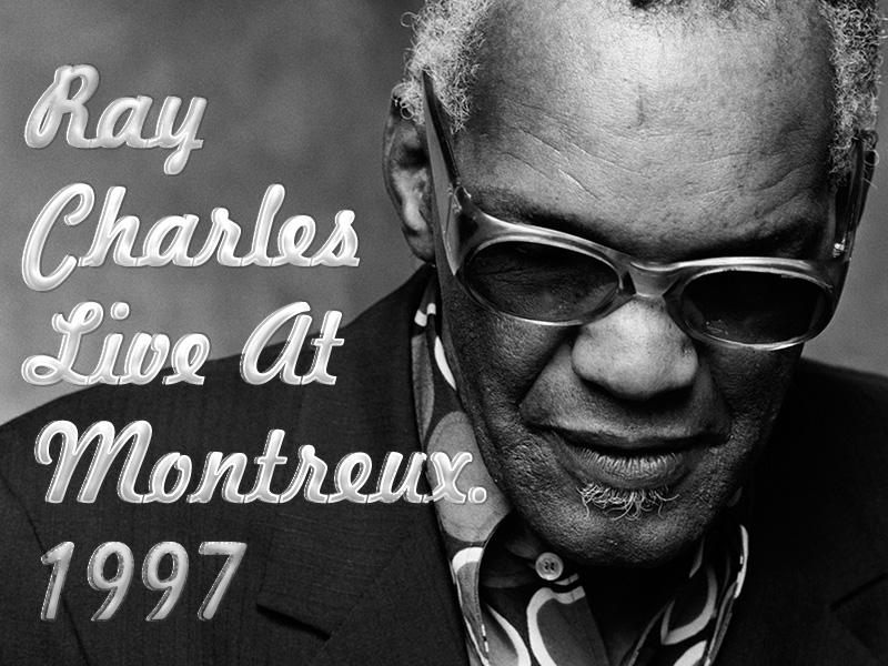 Ray Charles Live At Montreux.1997 (ray-charles-live-at-montreux1997) Музыка