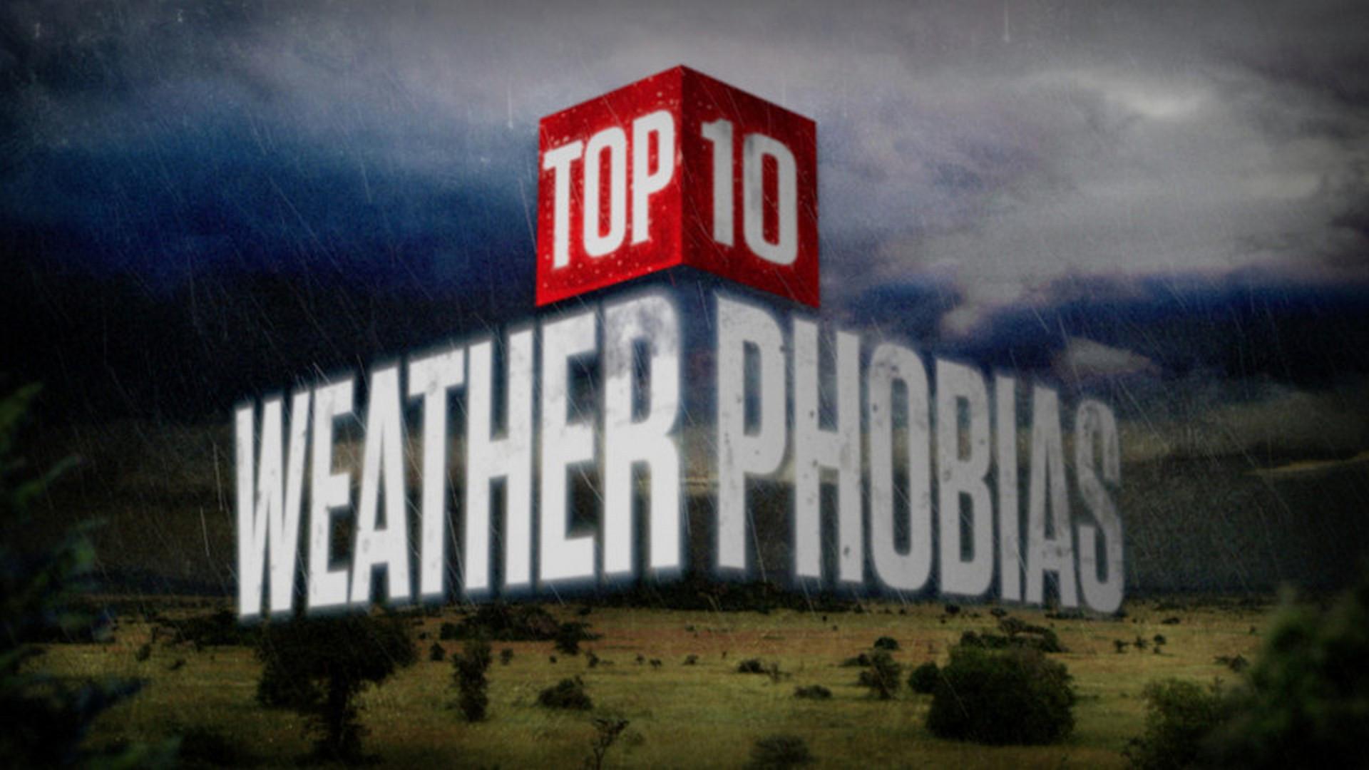 Top Ten Weather Phobias (top-ten-weather-phobias) Познавательное