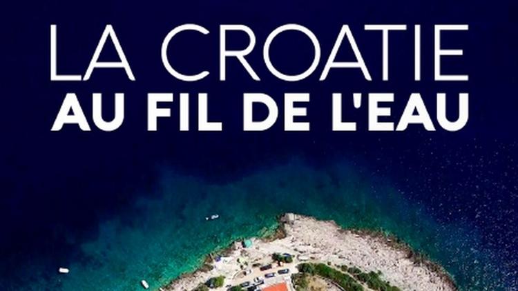 Постер La Croatie au fil de l'eau