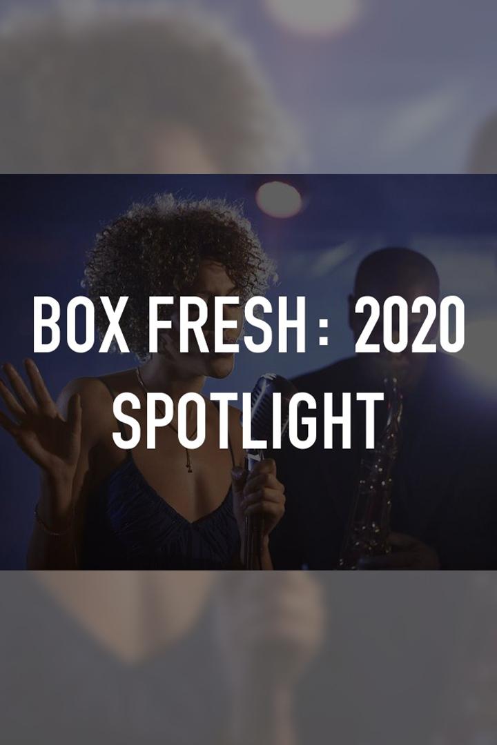 Box Fresh: 2020 Spotlight (box-fresh-2020-spotlight) Музыка