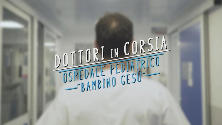 Постер Dottori in corsia - Ospedale Pediatrico Bambino Gesù