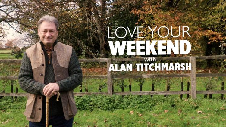 Постер Love Your Weekend with Alan Titchmarsh