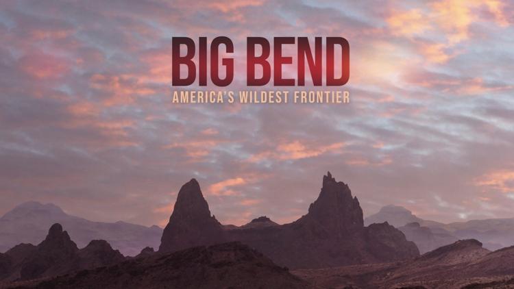 Постер Big Bend, America's Wildest Frontier