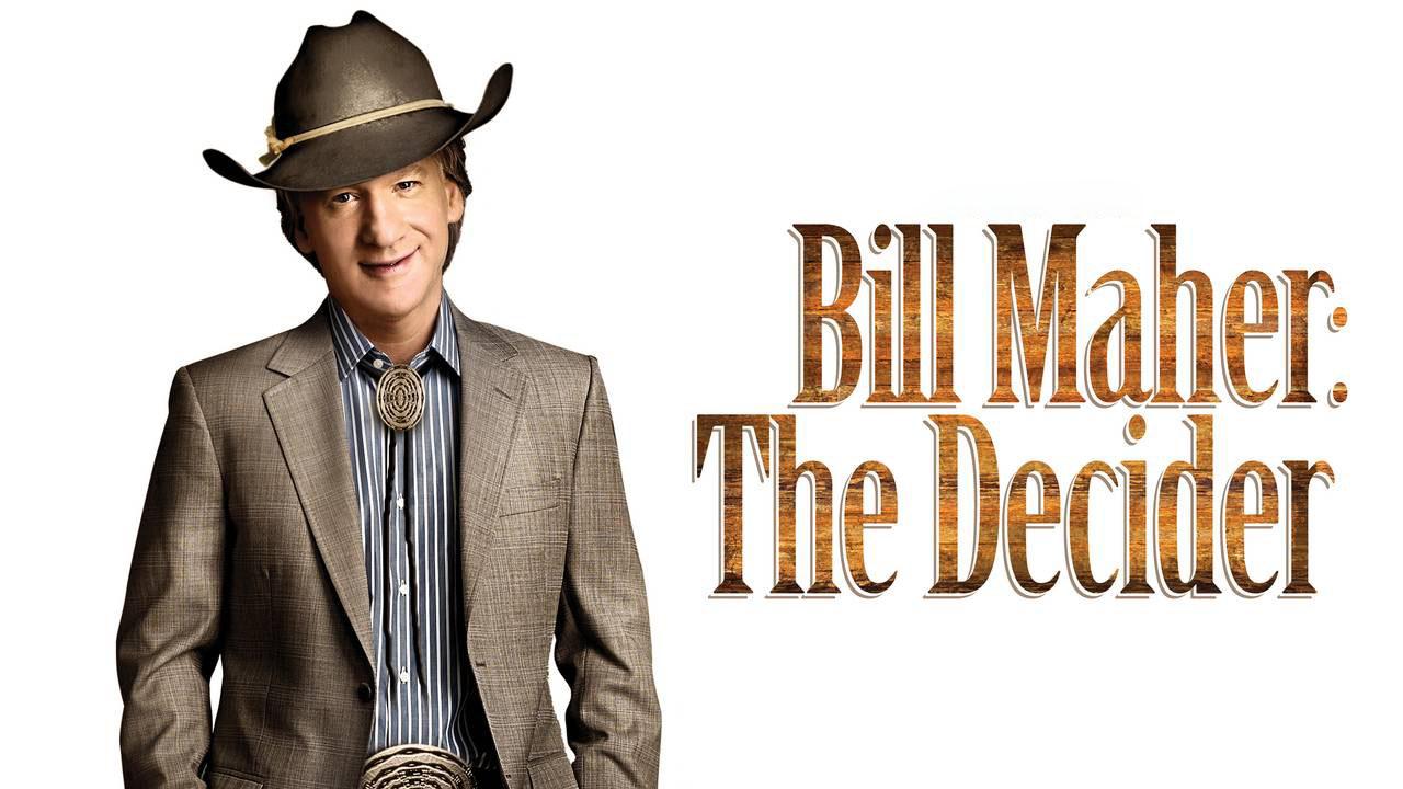 Bill Maher: The Decider (bill-maher-the-decider) Юмор