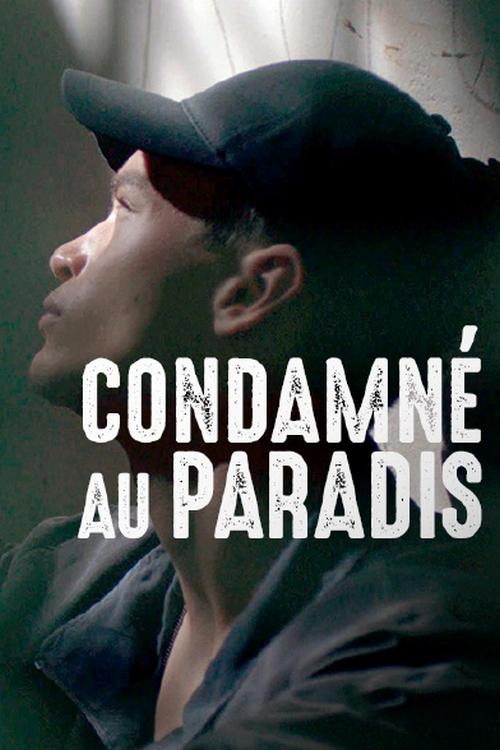 Condamné au paradis (condamn-au-paradis) Документальный фильм