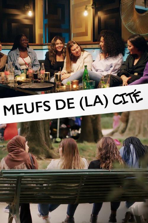 Meufs de (la) cité (meufs-de-la-cit) Документальный фильм