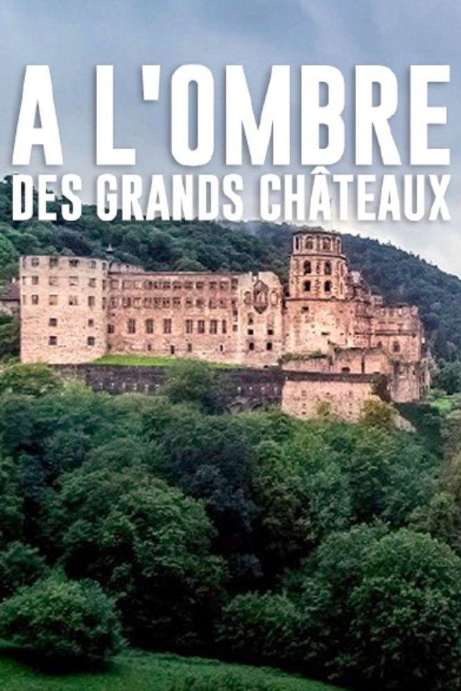 A l'ombre des grands châteaux (a-lombre-des-grands-chteaux) Познавательное
