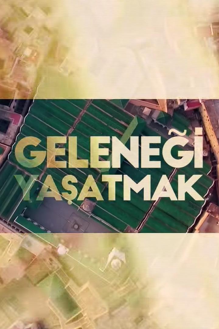 Geleneği Yaşatmak (gelenei-yaatmak) Документальный фильм