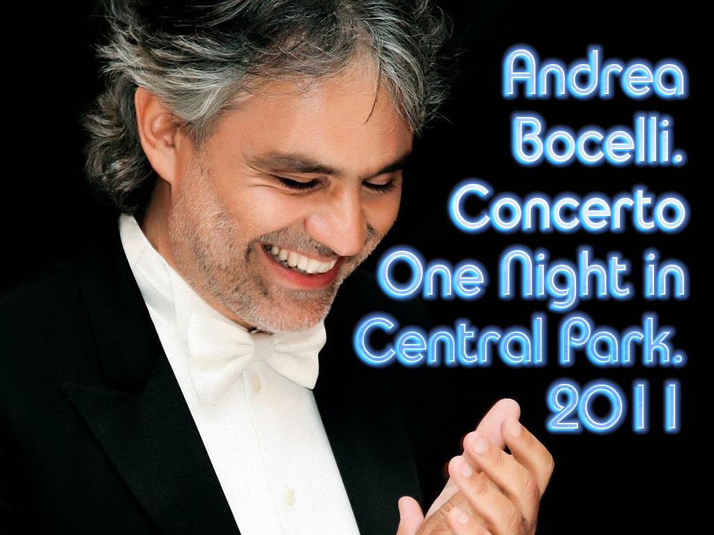 Andrea Bocelli. Concerto One Night in Central Park. 2011 (andrea-bocelli-concerto-one-night-in-central-park-2011) Музыка