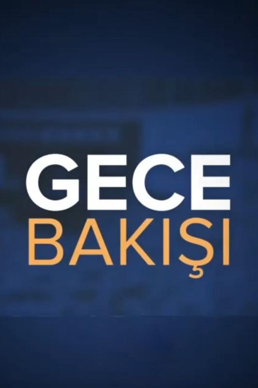 Gece Bakışı (gece-bak) Ток-шоу