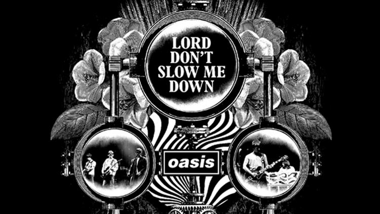 Постер Oasis. Lord Don't Slow Me Down