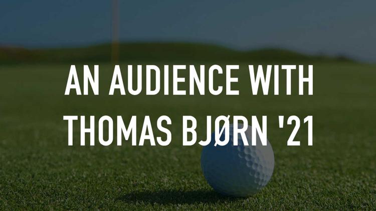 Постер An Audience With Thomas Bjorn '21