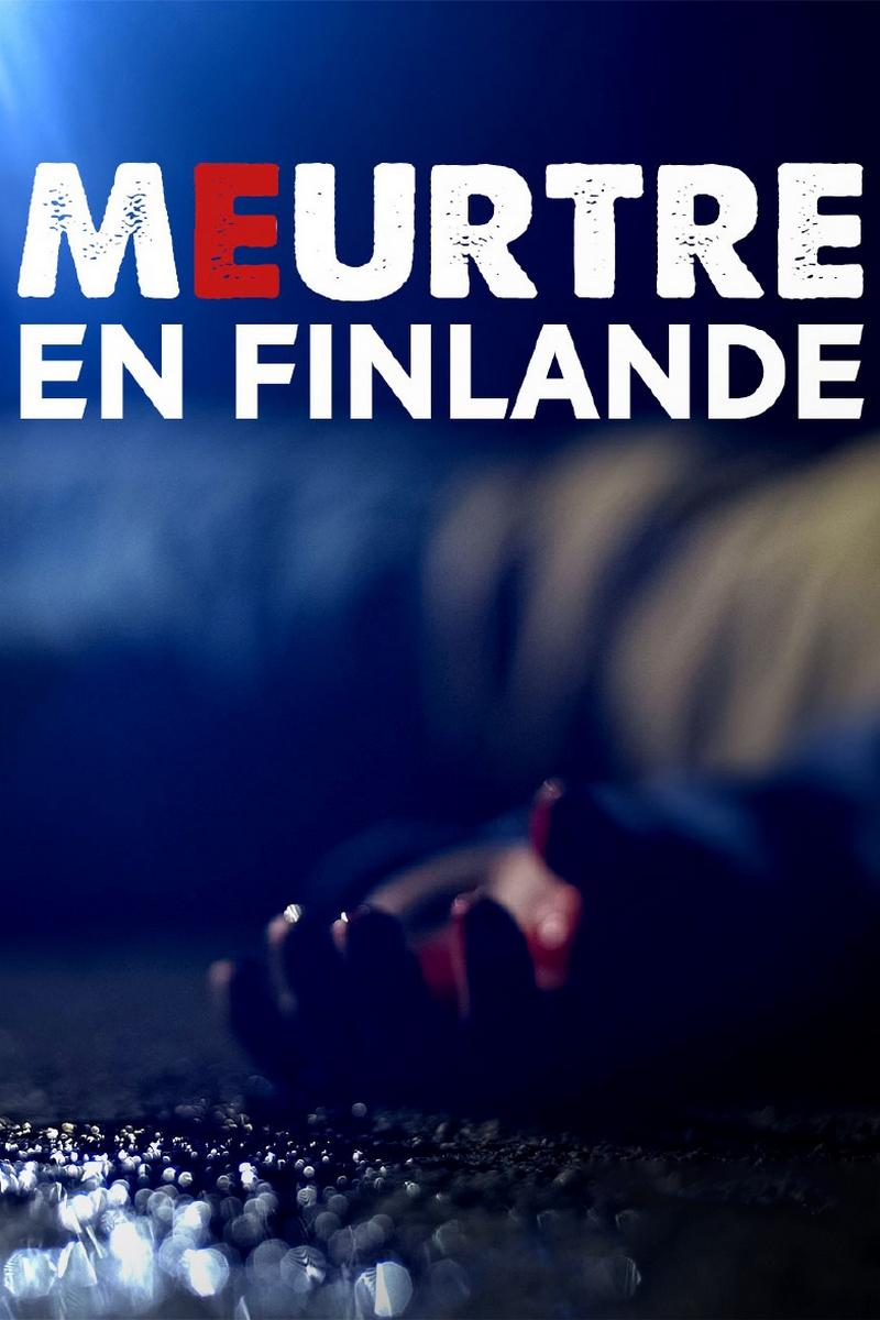 Meurtre en Finlande (meurtre-en-finlande) Документальный фильм