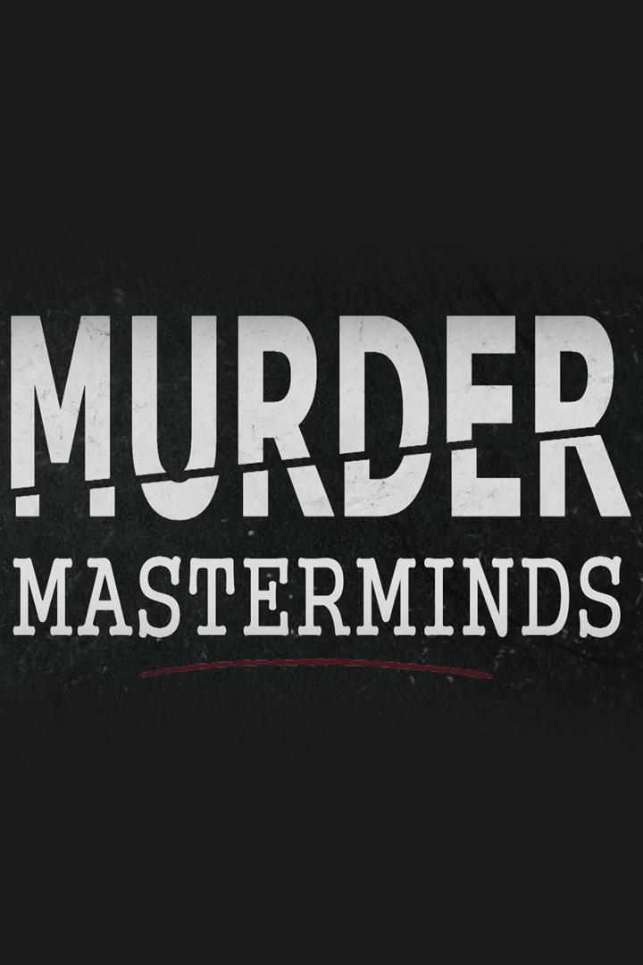 Murder Masterminds (murder-masterminds) Документальный сериал