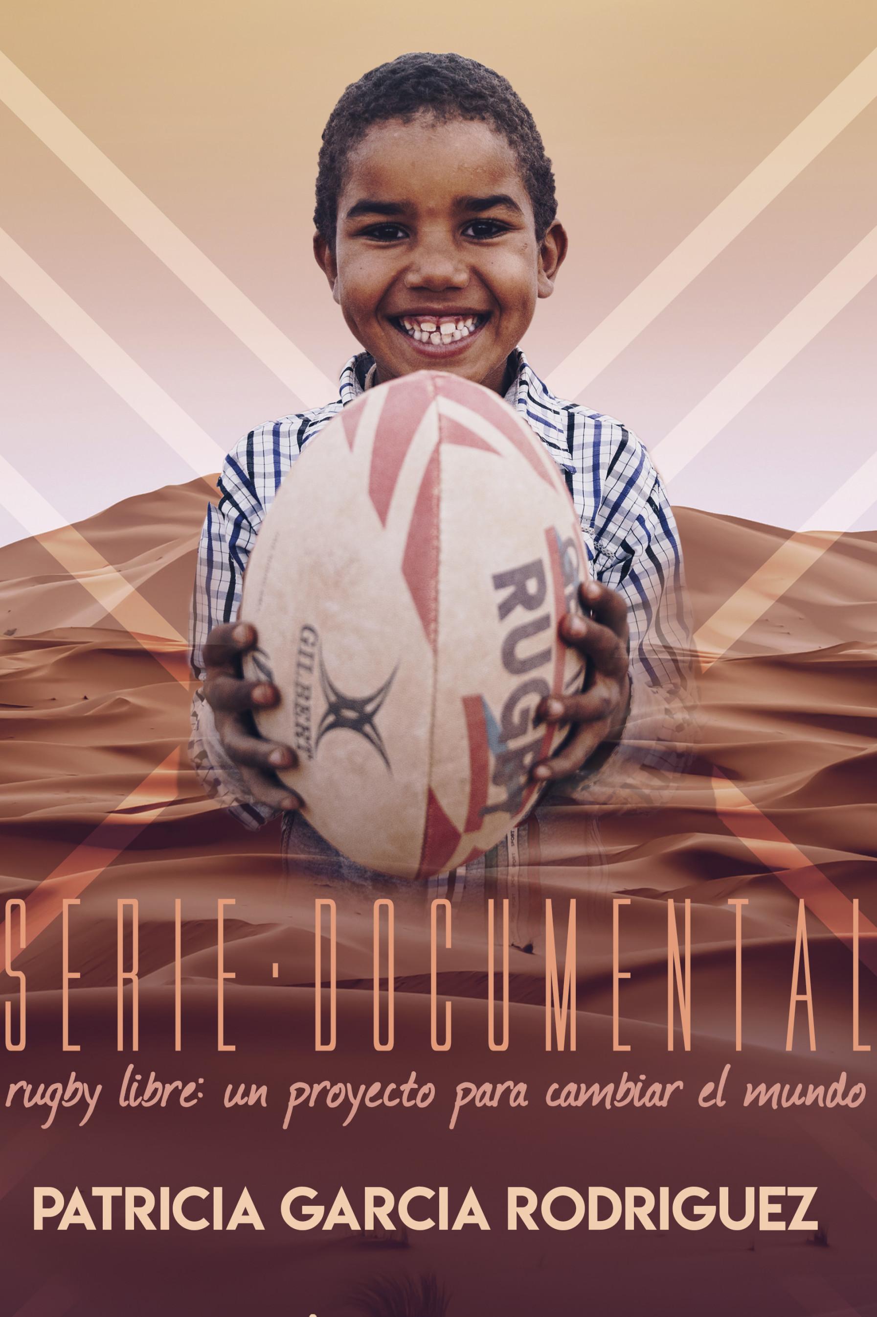 Rugby libre, un proyecto para cambiar el mundo (rugby-libre-un-proyecto-para-cambiar-el-mundo) Документальный фильм
