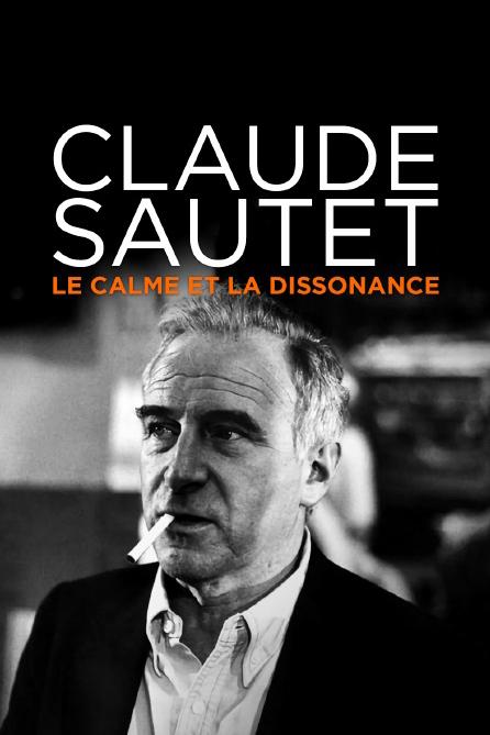 Claude Sautet, le calme et la dissonance (claude-sautet-le-calme-et-la-dissonance) Документальный фильм