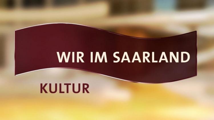 Постер Wir im Saarland – Kultur