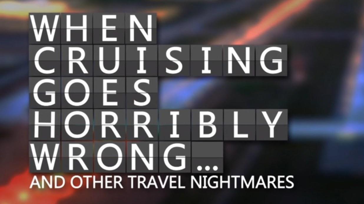 When Cruises Go Horribly Wrong & Other Travel Nightmares (when-cruises-go-horribly-wrong-other-travel-nightmares) Документальный сериал