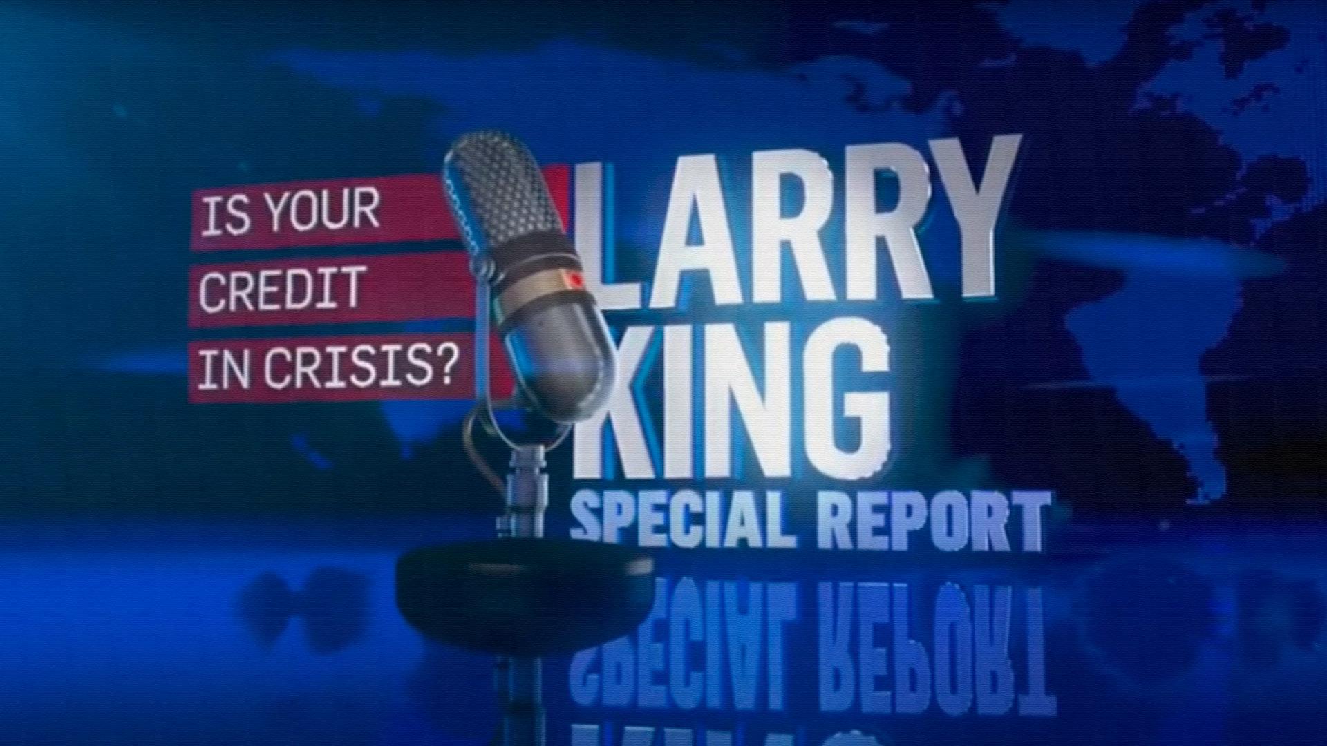 Larry King Special Report: Is Your Credit In Crisis? (larry-king-special-report-is-your-credit-in-crisis) Познавательное