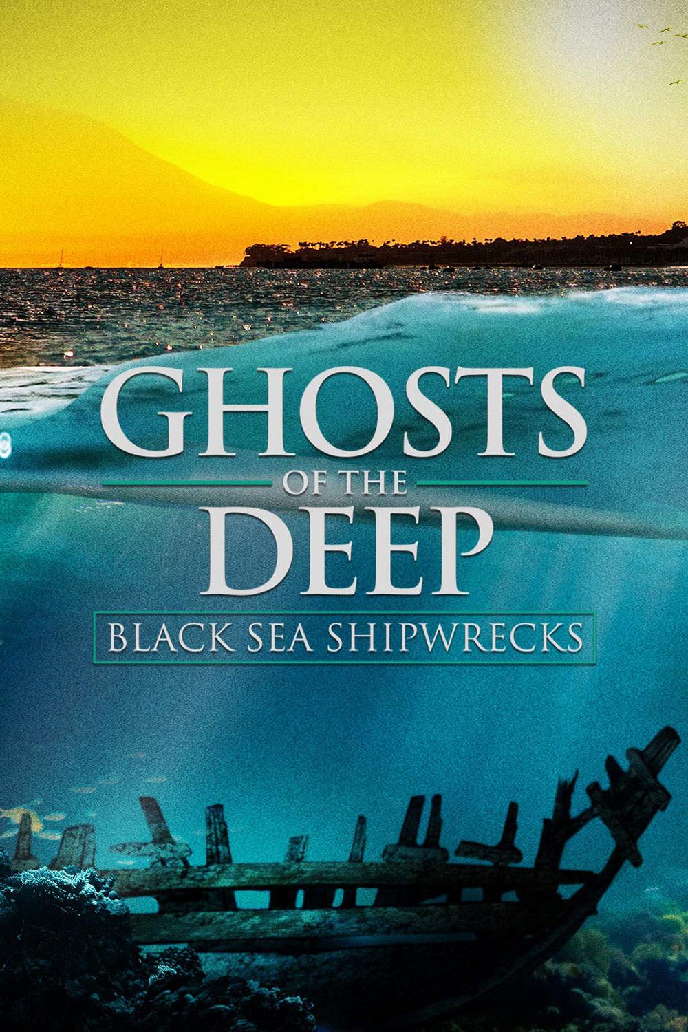 Ghosts of the Deep: Black Sea Shipwrecks (ghosts-of-the-deep-black-sea-shipwrecks) Документальный фильм