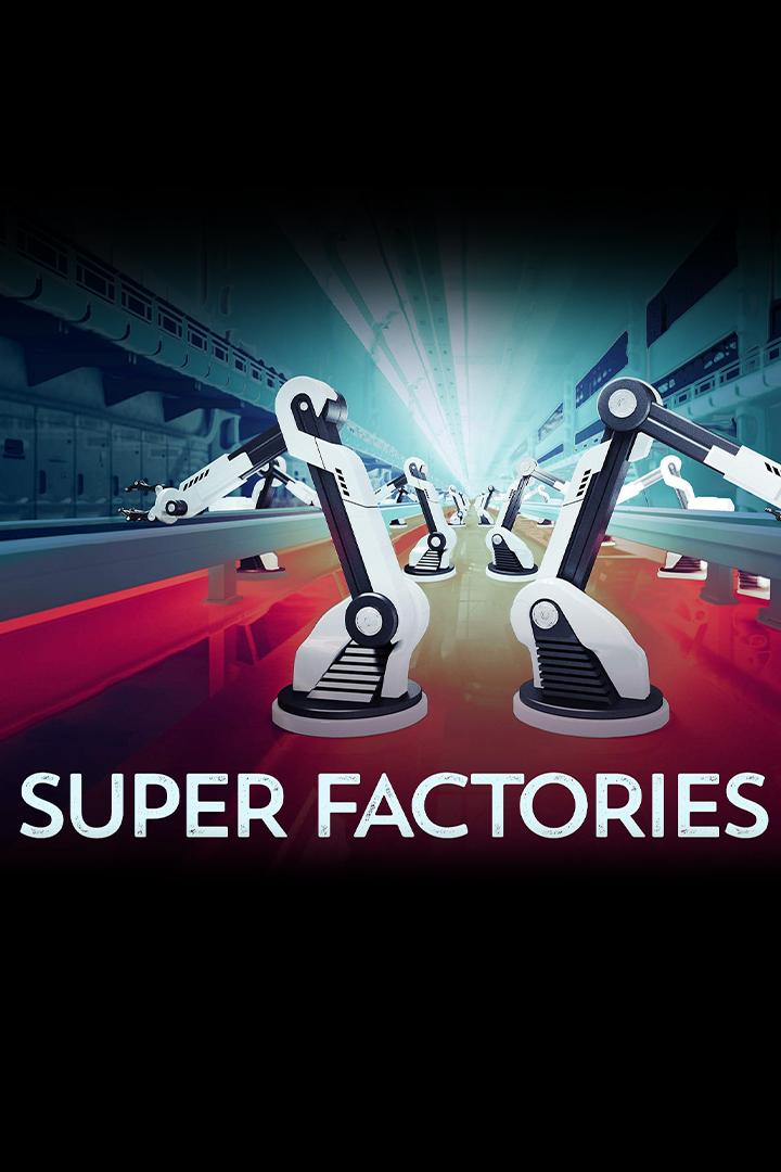 Super Factories (super-factories) Документальный сериал