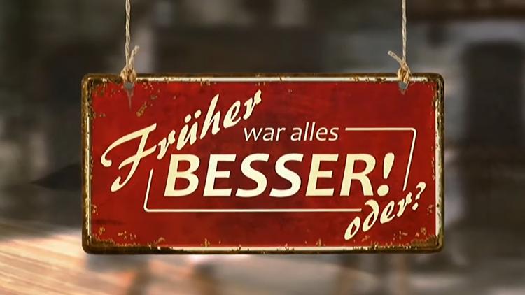 Постер Früher war alles besser! Oder?