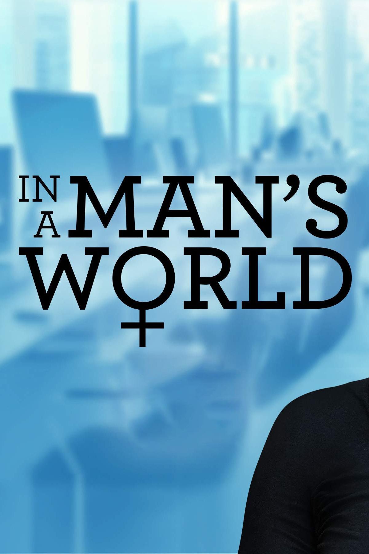 In a Man's World (in-a-mans-world) Реалити-шоу