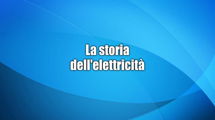 Постер La storia dell'elettricità