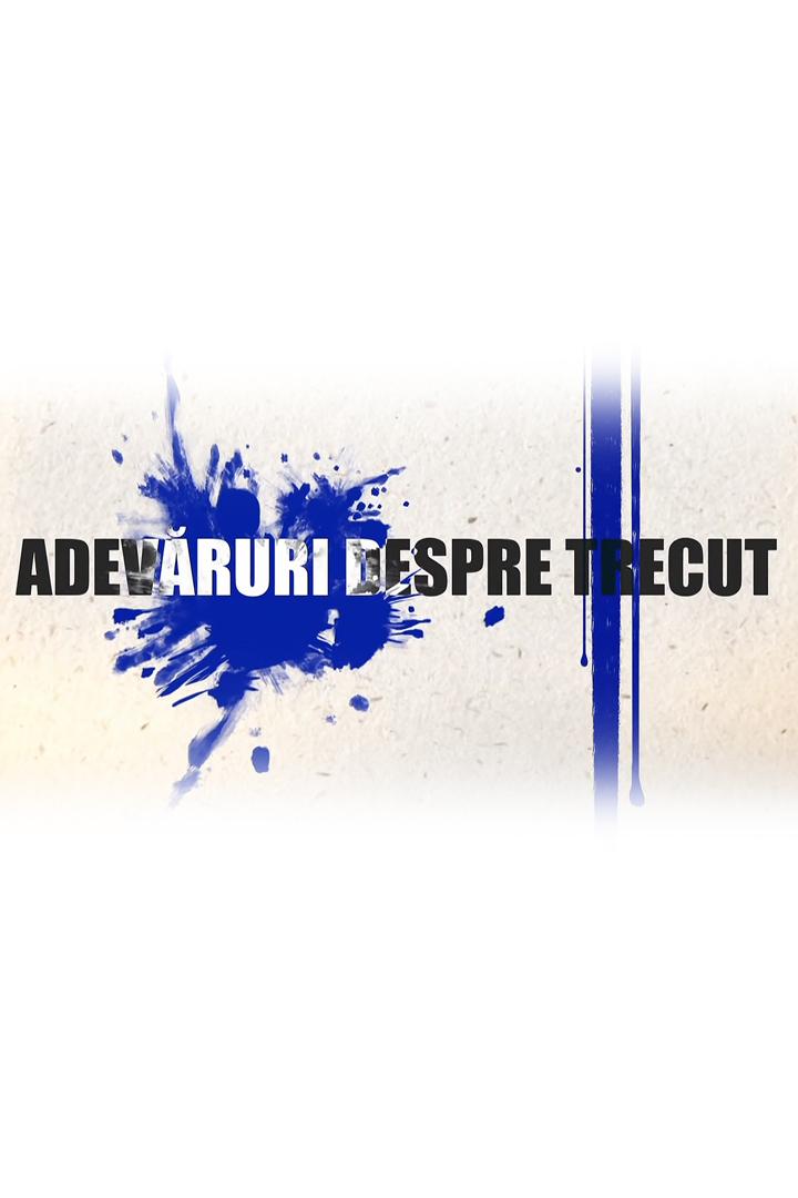 Adevăruri despre trecut (adevruri-despre-trecut) Документальный сериал