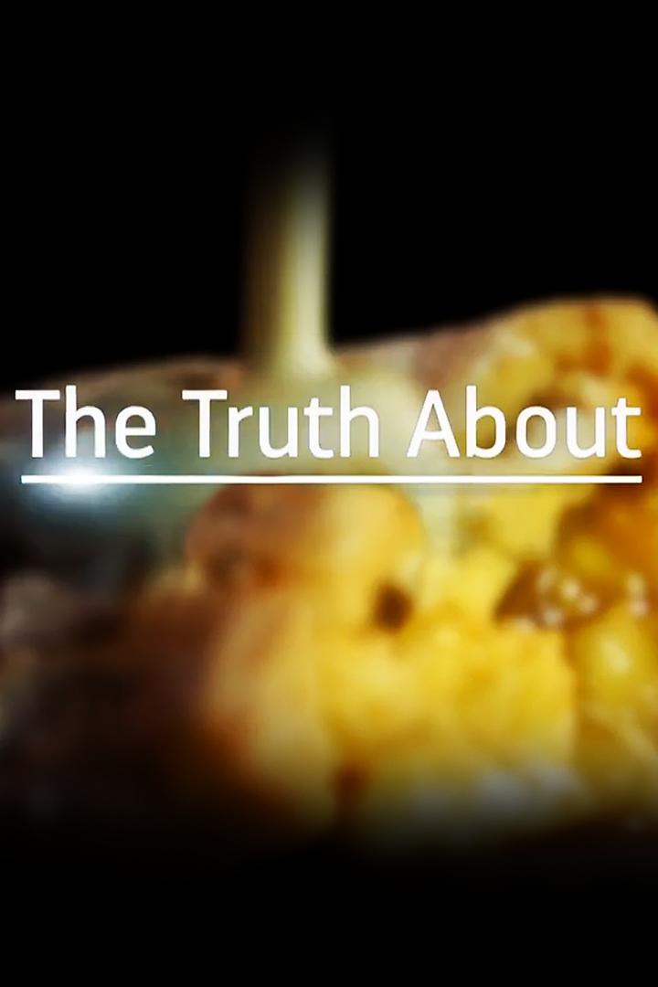 The Truth About... (the-truth-about) Документальный сериал