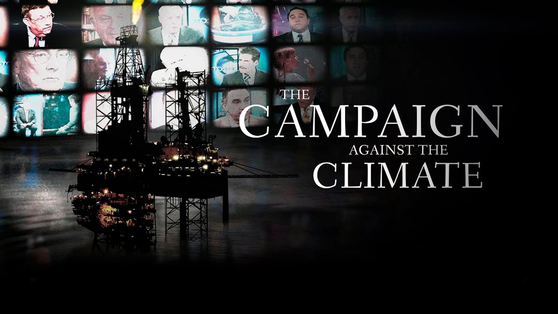 The Campaign Against The Climate (the-campaign-against-the-climate) Документальный фильм