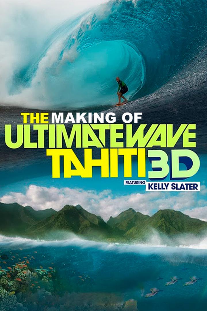 The Making of «Ultimate Wave Tahiti» 3D (the-making-of-ultimate-wave-tahiti-3d) Документальный фильм