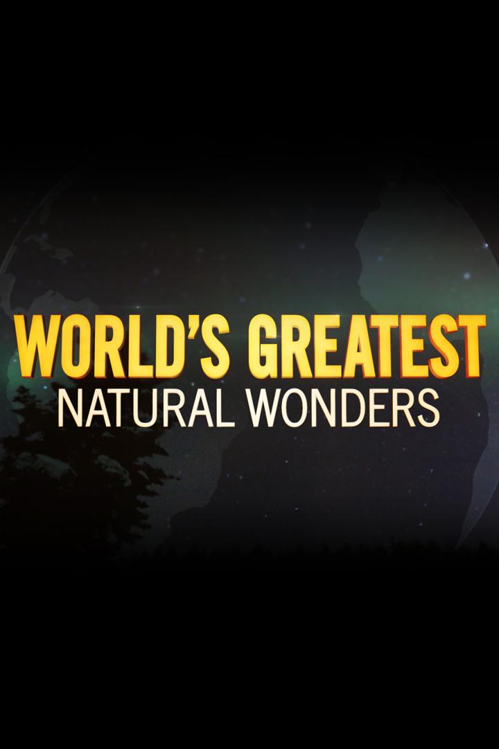 World's Greatest Natural Wonders (worlds-greatest-natural-wonders) Документальный сериал